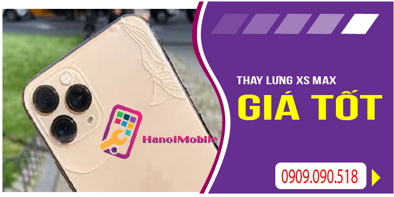 Thay lưng điện thoại xsMax giá tốt tại Hanoimobile